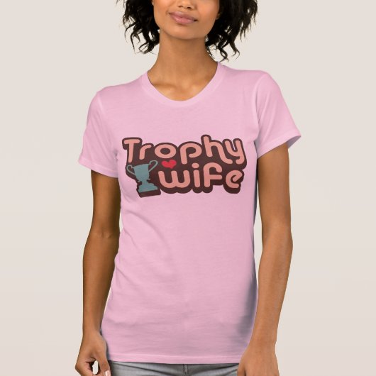 Trophy Wife T-shirt (Voorkant)