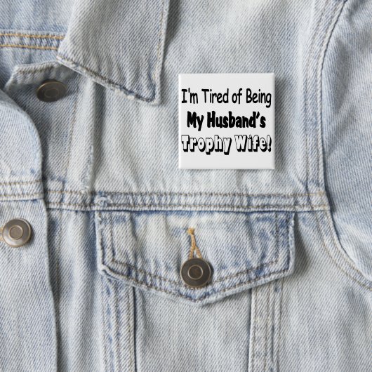 Trophy Wife Vierkante Button 5,1 Cm (In situ)