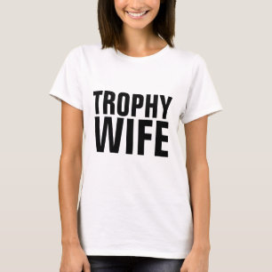 TROPHY WIFE WEDDING BRIDE T-SHIRTS