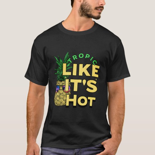 Tropic alsof het heet koel ananas strand lover ho t-shirt (Voorkant)
