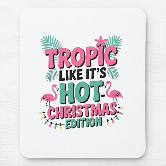 Tropic Like It's Hot: Kersteditie Muismat (Voorkant)