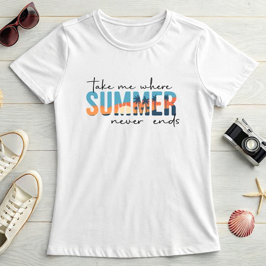 Tropical Endless Summer; Take Me To The Summer  T-shirt