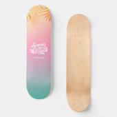 Tropical Ombre Zomer Vibes Aangepaste naam Persoonlijk Skateboard (Voorkant)