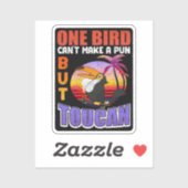 Tropical Toucan Bird  Funny Toucan Bird Pun Sticker (Vel)