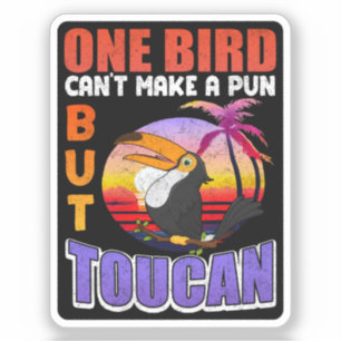 Tropical Toucan Bird  Funny Toucan Bird Pun Sticker