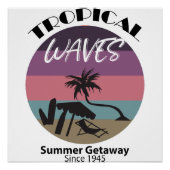 Tropical Waves Zomer Getaway Thema Perfect Poster (Voorkant)