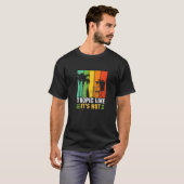 Tropisch alsof het heet Beach Vacation is T-shirt (Voorkant volledig)
