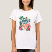 Tropisch alsof het heet is Grappige Kust Strand Hu T-shirt (Voorkant)