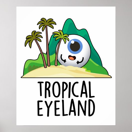 Tropisch Oog-land Grappig Eiland Pun Poster (Voorkant)