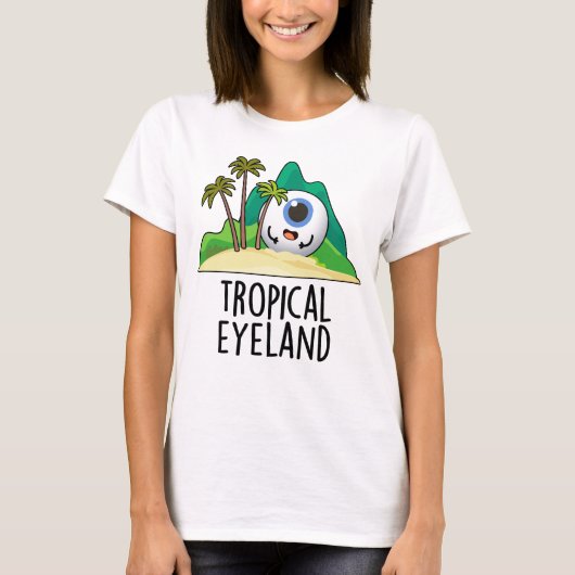 Tropisch Oog-land Grappig Eiland Pun T-shirt (Voorkant)