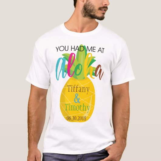 Tropische ananas bruiloft Je had me bij Aloha T-shirt (Voorkant)