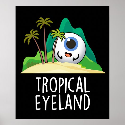 Tropische Eye-land Funny Island Pun Dark BG Poster (Voorkant)