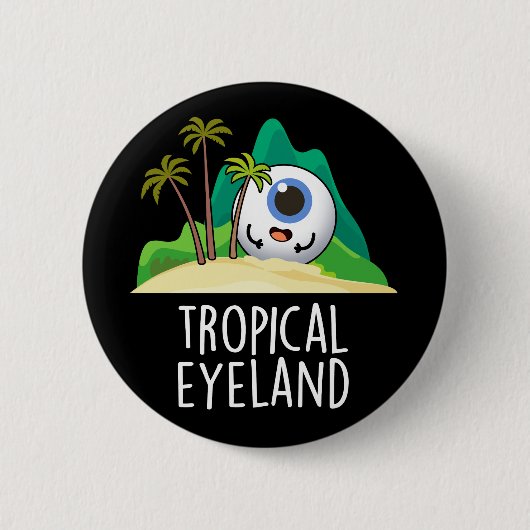 Tropische Eye-land Funny Island Pun Dark BG Ronde Button 5,7 Cm (Voorkant)