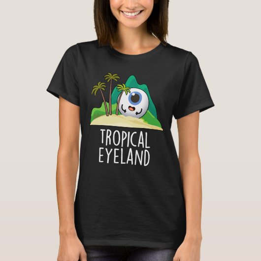 Tropische Eye-land Funny Island Pun Dark BG T-shirt (Voorkant)