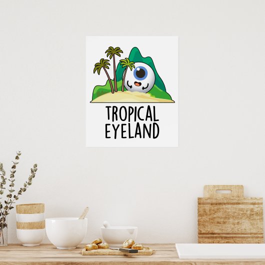 Tropische Eye-land Funny Island Pun Poster (Keuken)