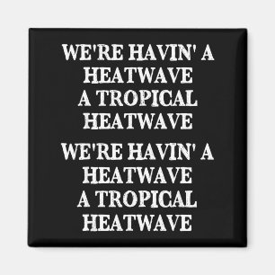 Tropische zomer hittegolf we hebben lol magneet