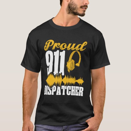 Trots 911 Dispatcher Emergency Services First Resp T-shirt (Voorkant)