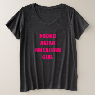 Trots Aziatisch Amerikaans Meisje, hete roze houts Grote Maat T-shirt