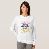 "Trots en luid" T-shirt (Voorkant volledig)