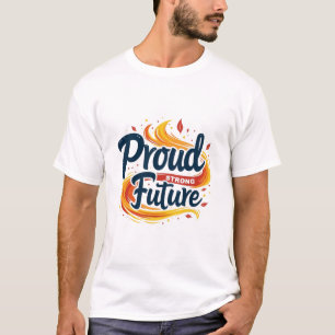 Trots erfgoed, sterke toekomst" (eenvoudig en dire t-shirt