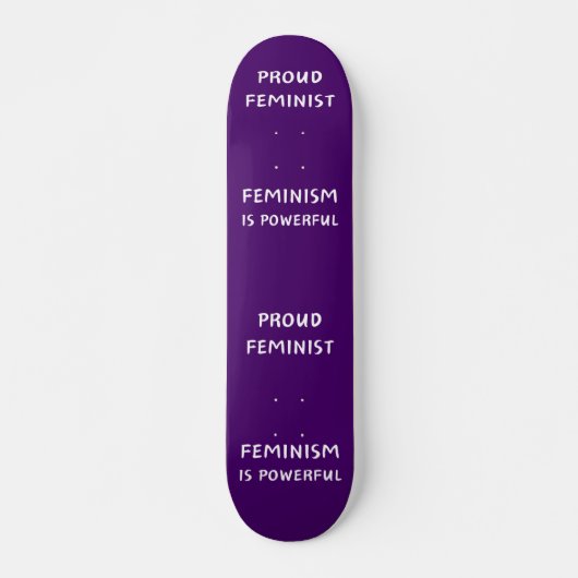 Trots Feminist, Feminisme is krachtig - skateboard (Voorkant)