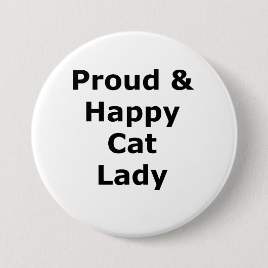 Trots & Happy Cat Lady Ronde Button 7,6 Cm (Voorkant)