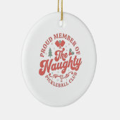 Trots lid van de Naughty Pickleball Club Keramisch Ornament (Rechts)