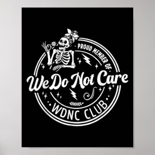 Trots lid van We Do Not Care Club WDNC Skeleton Poster