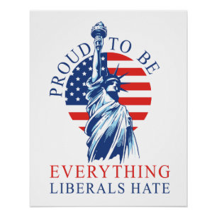 Trots om alles te zijn wat Liberalen Haten Conserv Perfect Poster