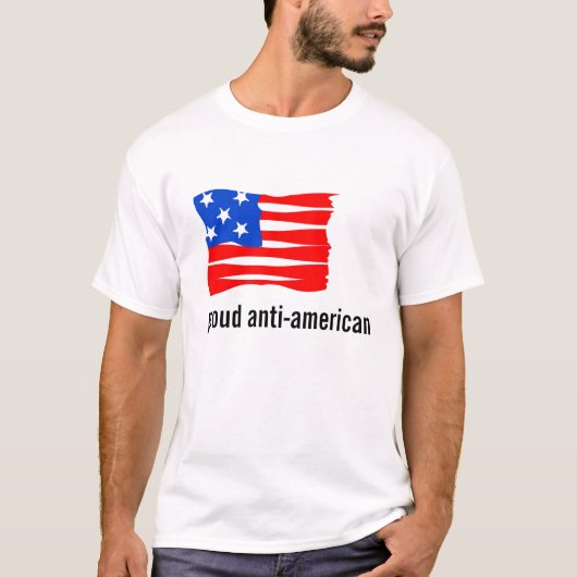 trots om anti-Amerikaans te zijn T-shirt (Voorkant)