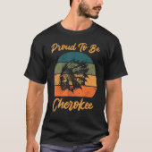 trots om Cherokee Native American te zijn T-shirt (Voorkant)