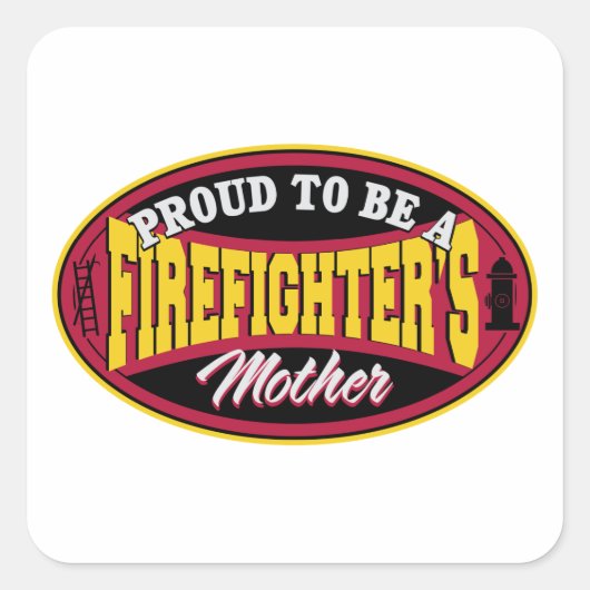 Trots om een brandweerman moeder te zijn vierkante sticker (Voorkant)