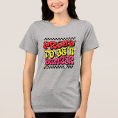 Trots om een danser waardering cadeau te zijn Tri-Blend shirt (Voorkant)