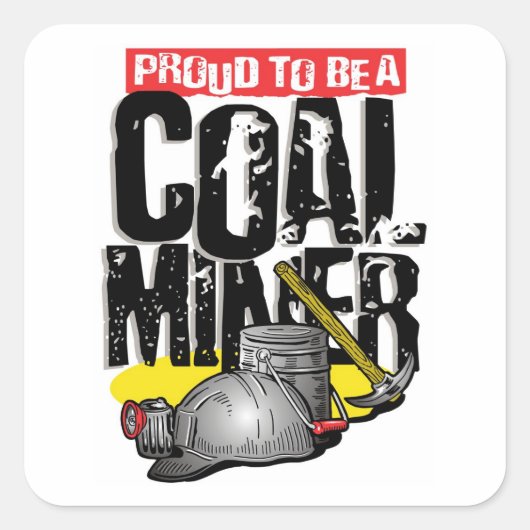 trots om een kolenmijnwerker te zijn vierkante sticker (Voorkant)