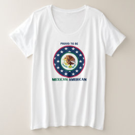 TROTS OM MEXICAANS-AMERIKAANS TE ZIJN GROTE MAAT T-SHIRT
