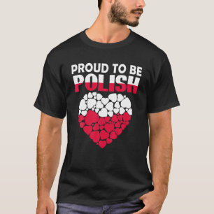 trots om Pools Polen te zijn vlag Polen T-shirt