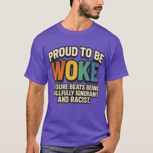 TROTS OM WAKKER TE ZIJN - HET VERSLAAT ZEKER OM OP T-SHIRT (Voorkant)