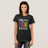 Trots Sketchy Leuk Gekleurde Potloden Artiesten T-shirt (Voorkant volledig)