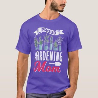 Trots Tuinieren Mama Tuinier Tuin Moeder Vrienden T-shirt