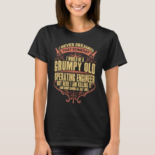 Trots Union Operating Engineer Grumpy Gezegde T-shirt (Voorkant)