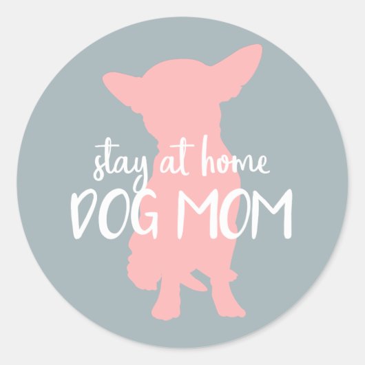 Trots verblijf thuis Hond Mam - Chihuahua Ronde Sticker (Voorkant)