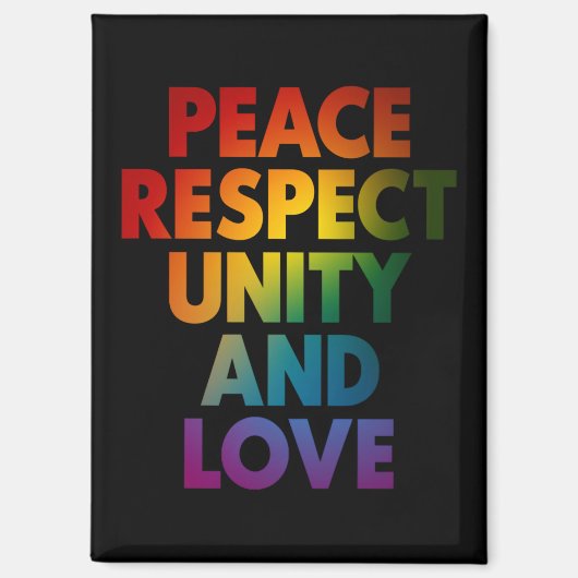 Trots Vrede Respect Eenheid En Liefde Magneet (Voorkant)
