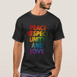 Trots Vrede Respect Eenheid En Liefde T-shirt