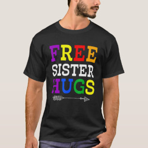 Trots Zusje LGBTQ Gratis Zusje Hugs Rainbow LGBT P T-shirt