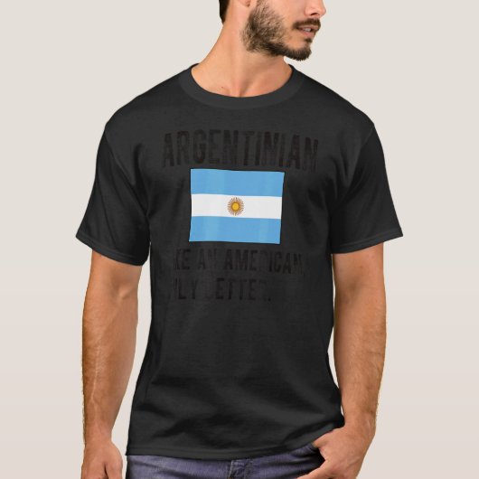 Trotse Argentijnse Vlag Argentinië Geboren Argenti T-shirt (Voorkant)