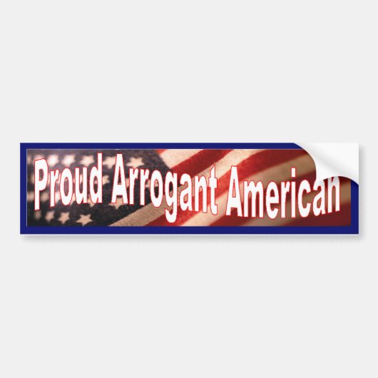 Trotse arrogante Amerikaanse bumpersticker (Voorkant)