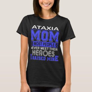 Trotse Ataxie Moeder Ik Heb de Mijne Opgevoed T-shirt