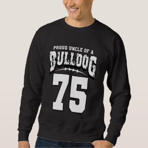 Trotse Bulldog Football Uncle of Player 75 Trui