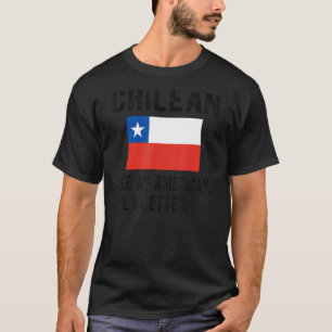 Trotse Chileense vlag Chili Geboren Chileense root T-shirt