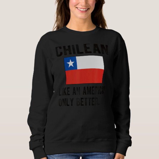 Trotse Chileense vlag Chili Geboren Chileense root Trui (Voorkant)